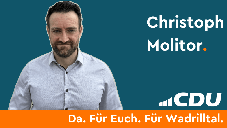 Christoph Molitor Presse- und Öffentlichkeitsarbeit CDU Ortsverband Wadrilltal